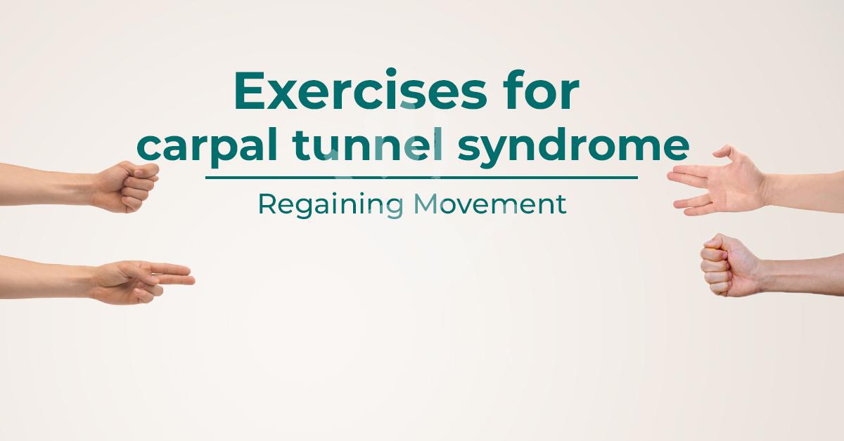 EXERCISES FOR CARPAL TUNNEL SYNDROME