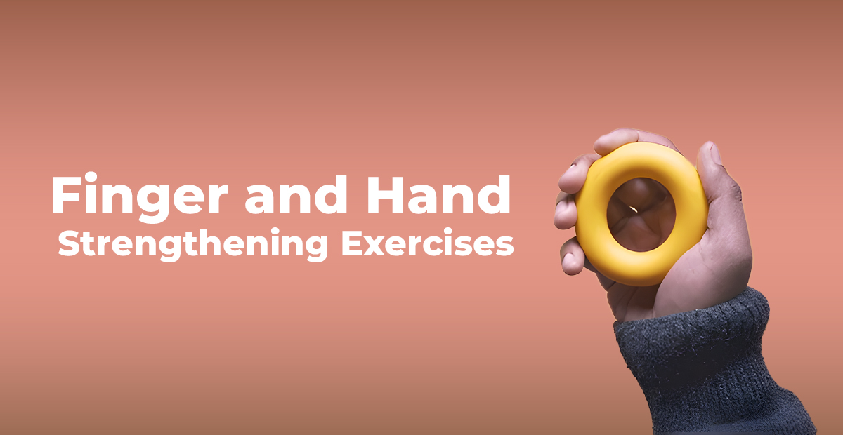 Finger and Hand Strengthening Exercises