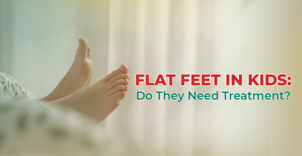 Flat Feet in Kids: Do They Need Treatment?
