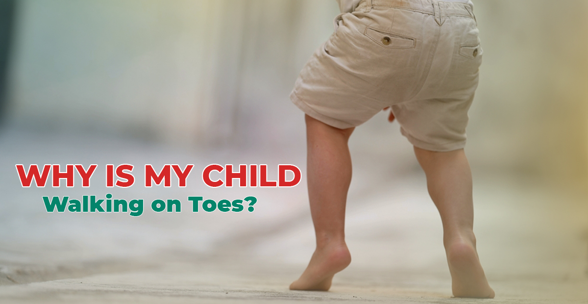 Why Is My Child Walking on Toes?
