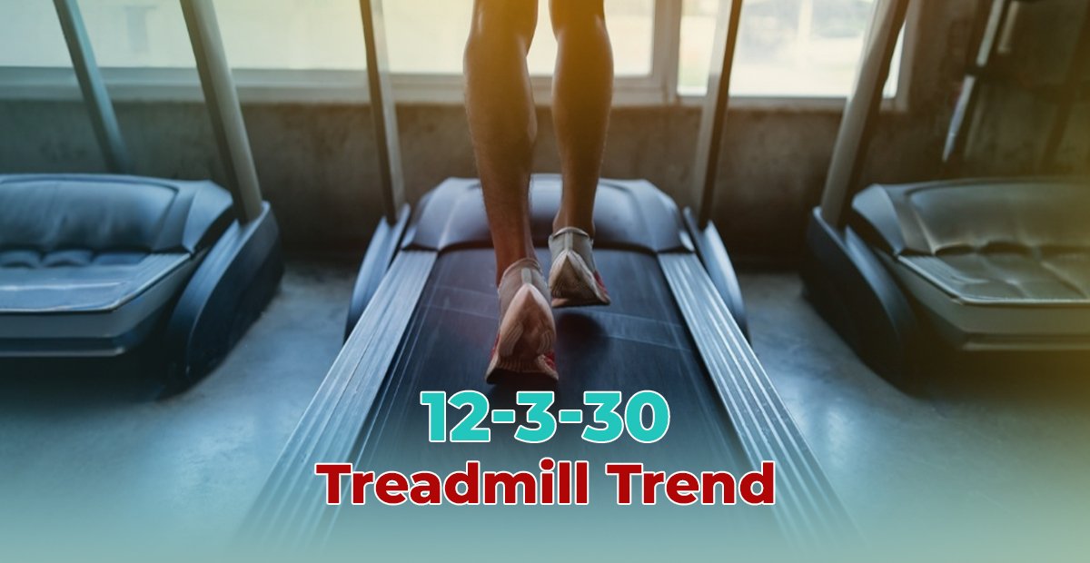 12-3-30 Treadmill Trend