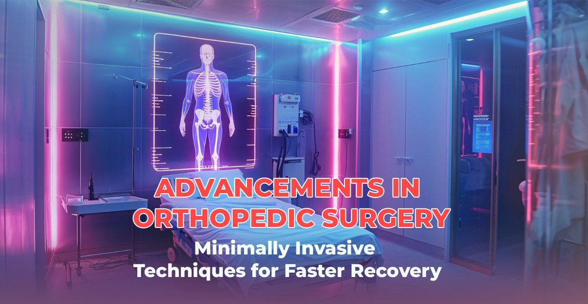 Advancements in Orthopedic Surgery