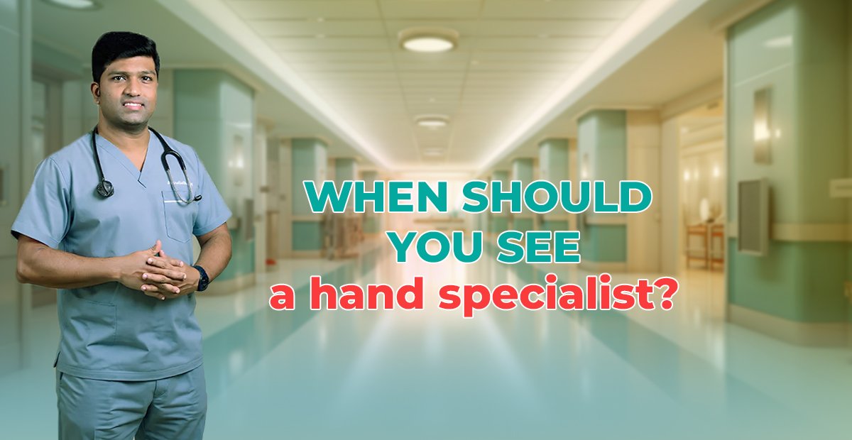 When should you see a hand specialist